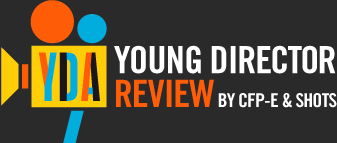 Young Director Review by CFP-E & SHOTS